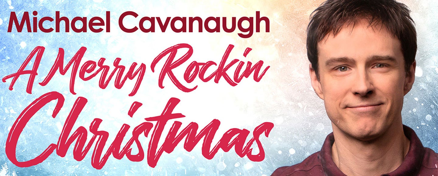 A Merry Rockin' Christmas starring Michael Cavanaugh